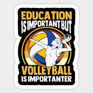 Education Is Important But Volleyball Is Importanter Funny Sticker